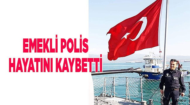 Denizli'de Emekli Polis Hayatını Kaybetti