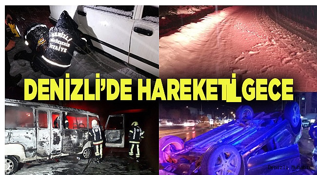 DENİZLİ'DE HAREKETLi GECE