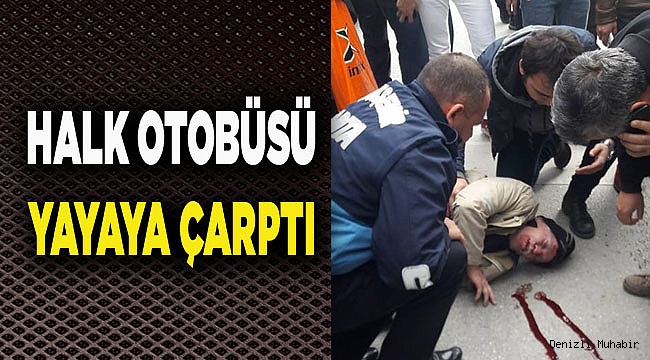 Denizli'de otobüsün çarptığı yaya yaralandı