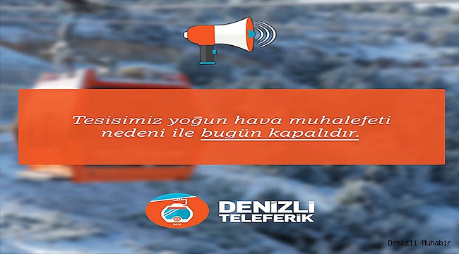 DENİZLİ TELEFERİĞİ 1 GÜN SÜRE İLE KAPALI