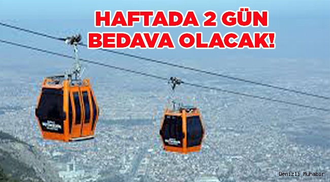Denizli Teleferik Belirli  Günler Ücretsiz Olacak