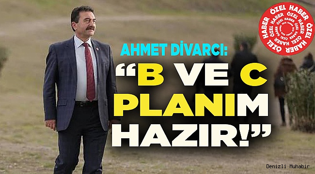 DİVARCI,  B VE C PLANI HAZIR