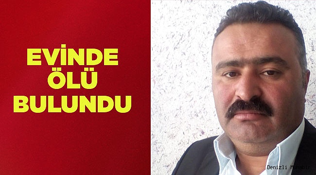 Evinde ölü bulundu