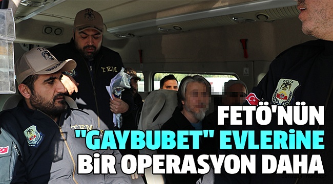FETÖ’DEN ARANAN 6 ŞÜPHELİ GÖZALTINA ALINDI