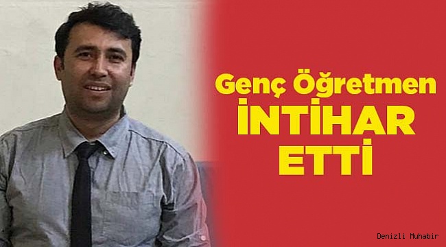 Genç öğretmen intihar etti