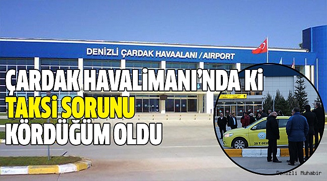 HAVALİMANINDA ARTIK TAKSİ YOK