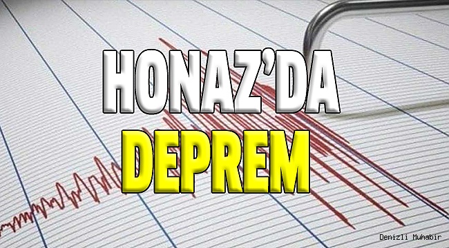 HONAZLILAR GÜNE DEPREMLE UYANDI
