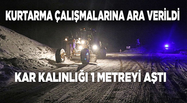 Kurtarma çalışmalarına ara verildi 