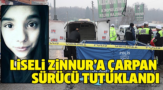 LİSELİ KIZIN ÖLÜMÜNE NEDEN OLAN SÜRÜCÜ TUTUKLANDI