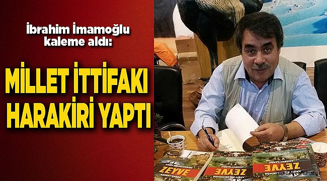 MİLLET İTTİFAKI HARAKİRİ YAPTI