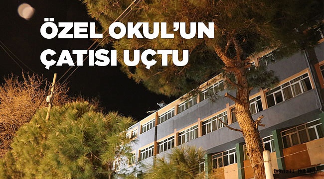 OKULUN ÇATISI UÇTU