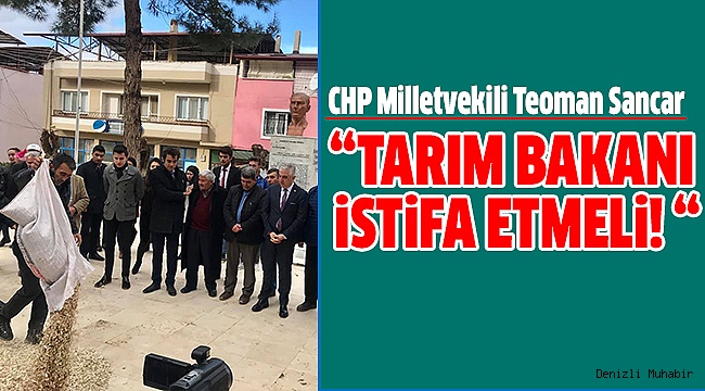SANCAR’DAN TARIM BAKANINA İSTİFA ÇAĞRISI