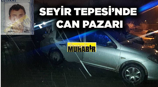 SEYİR TEPESİ'NDE CAN PAZARI