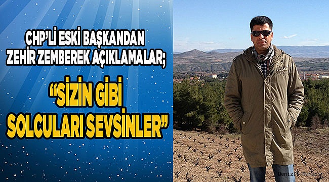 “SİZİN GİBİ SOLCULARI SEVSİNLER”