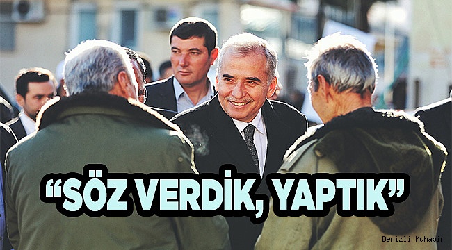 SÖZ VERDİK, YAPTIK