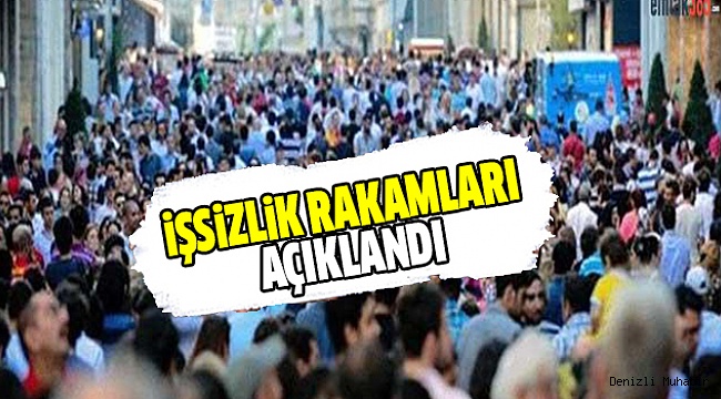 TÜİK İŞSİZLİK RAKAMLARINI AÇIKLADI
