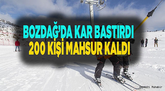 YAKLAŞIK 200 KİŞİ MAHSUR KALDI
