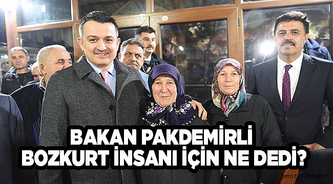 BAKAN PAKDEMİRLİ BOZKURT İNSANI İÇİN NE DEDİ?
