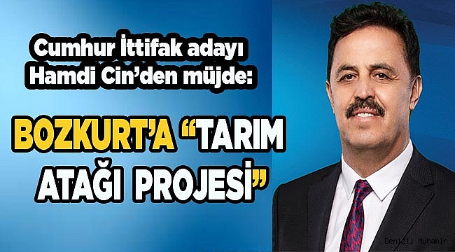 BOZKURT’A “TARIM ATAĞI PROJESİ” GELİYOR!”
