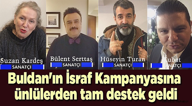 Buldan'ın İsraf Kampanyasına Ünlülerden Tam Destek Geldi