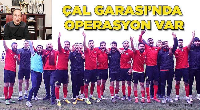 ÇAL GARASI'NDA OPERASYON VAR