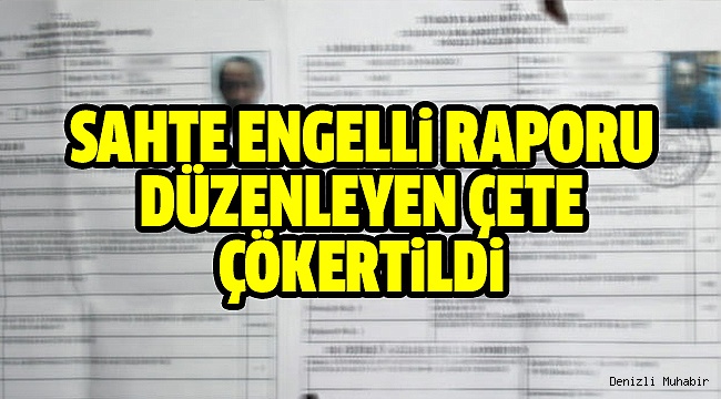 DENİZLİ MERKEZLİ SAHTE RAPOR OPERASYONU