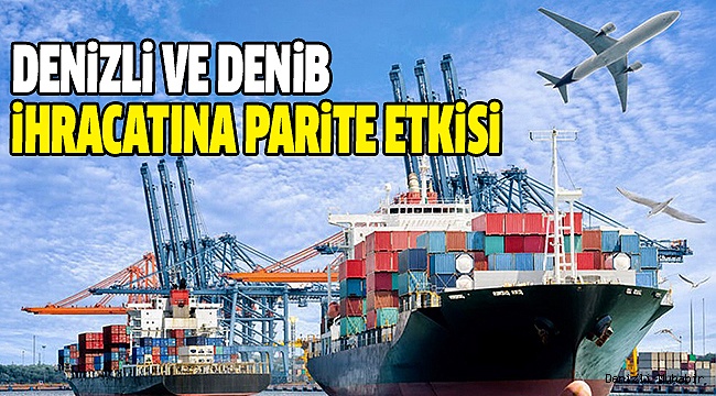 DENİZLİ OCAK AYI İHRACAT RAKAMLARI AÇIKLANDI