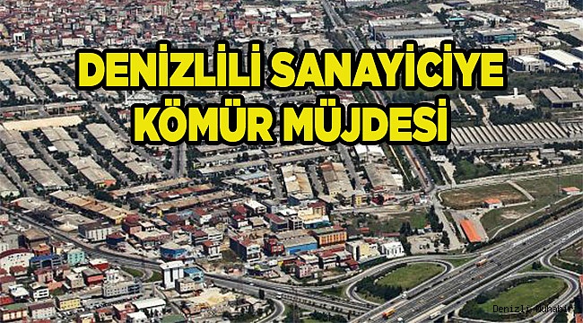 Denizlili sanayicinin kömür talebi karşılanacak
