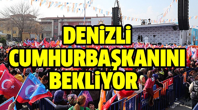 DENİZLİLİLER MİTİNG ALANINI DOLDURDU