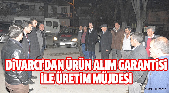 DİVARCI AKDERE’DE ÇİFTÇİYE MÜJDE VERDİ