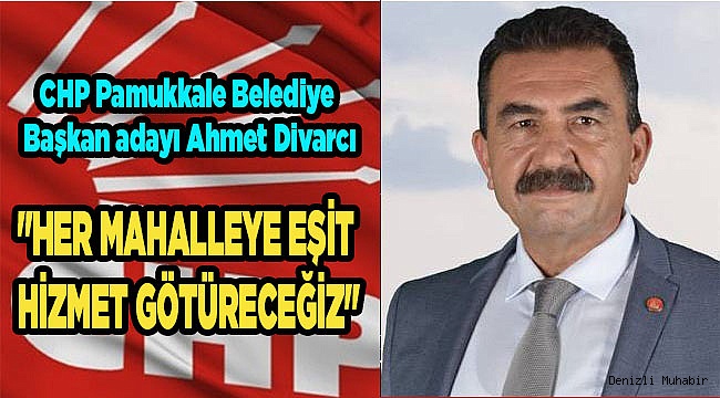 "HER MAHALLEYE EŞİT HİZMET GÖTÜRECEĞİZ"