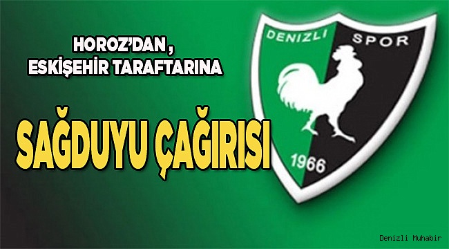 HOROZ'DAN SAĞDUYU ÇAĞRISI