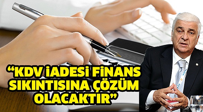 KEÇECİ’DEN KDV İADESİ TEBLİĞİ YORUMU