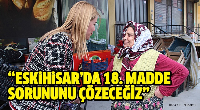 ŞENİZ DOĞAN ESKİHİSAR’DA SÖZ VERDİ