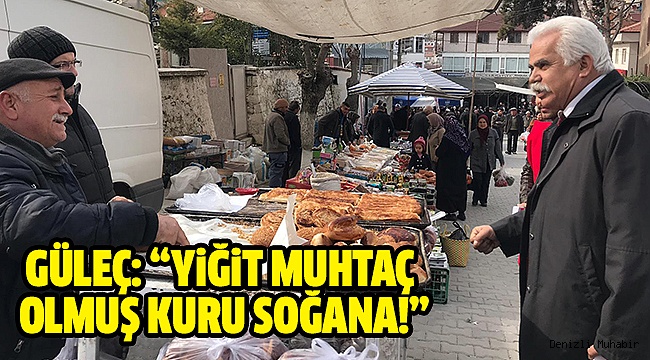 VATAN PARTİSİ ADAYI GÜLEÇ GÜNEYLİLERİ DİNLEDİ