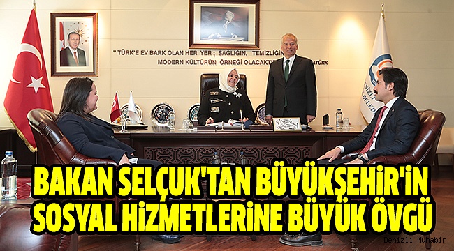 BAKAN SELÇUK BÜYÜKŞEHİR’İN ÇALIŞMALARINI BEĞENDİ