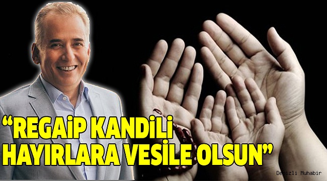 BAŞKAN ZOLAN’DAN REGAİP KANDİLİ MESAJI