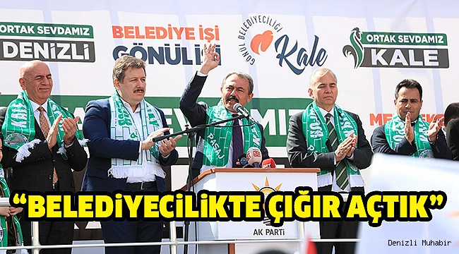 “BELEDİYECİLİKTE ÇIĞIR AÇTIK”
