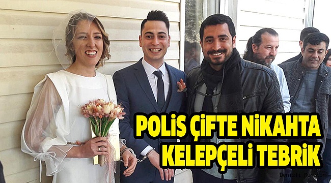 BÖYLE OLUR POLiSLERİN NİKAHI