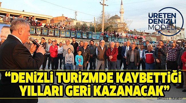 BU PROJELER DENİZLİ’Yİ TURİZM’DE BAŞKENT YAPAR