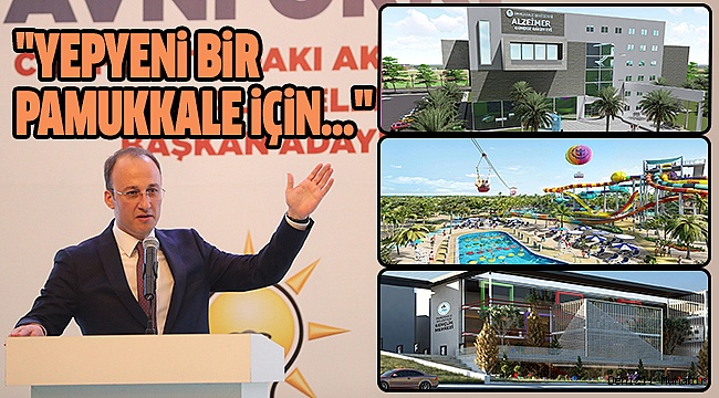 BU PROJELER PAMUKKALE'Yİ UÇURUR