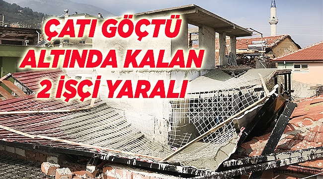 Denizli'de çöken çatının altında kalan iki işçi yaralandı