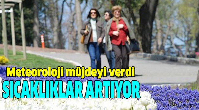 DENİZLİ’DE HAVALAR ISINIYOR