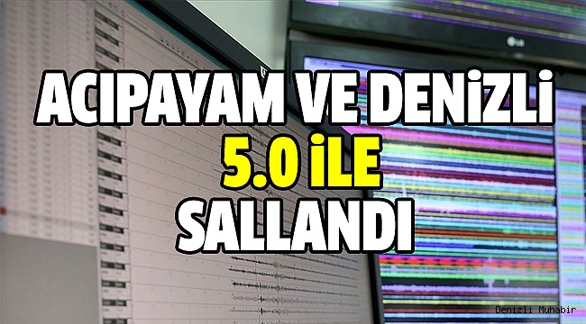DENİZLİ'DE ŞİDDETLİ DEPREM