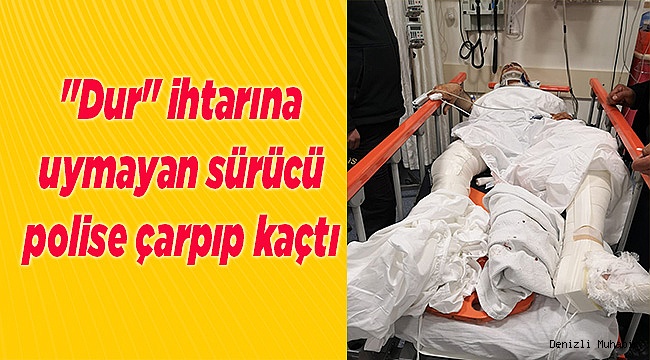 "Dur" ihtarına uymayan sürücü polise çarpıp kaçtı 