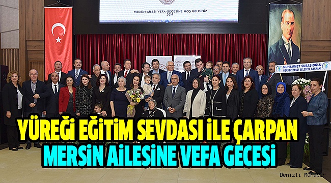 EĞİTİM AŞIĞI MERSİN AİLESİNE VEFA GECESİ