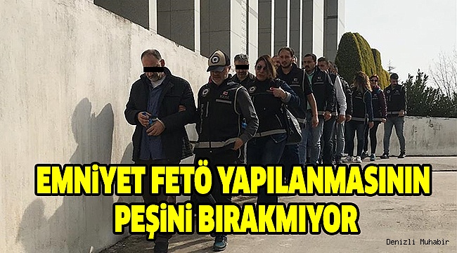 FETÖ&#039;YE DENİZLİ MERKEZLİ SORUŞTURMA