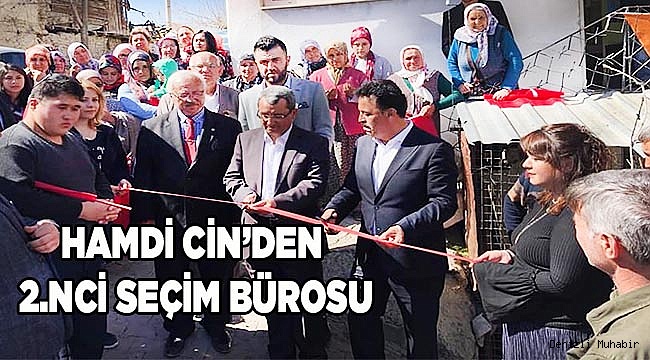 HAMDİ CİN'DEN 2.NCİ SEÇİM BÜROSU