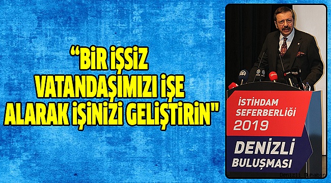 HİSARCIKLIOĞLU DENİZLİLİ İŞ ADAMLARINA ÇAĞRI YAPTI