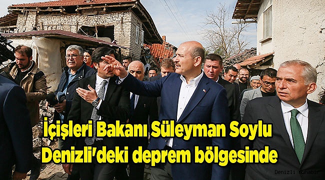 İçişleri Bakanı Soylu Denizli&#039;deki deprem bölgesinde